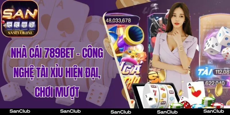 Cổng Game 789Bet – Công nghệ Tài Xỉu hiện đại, chơi mượt