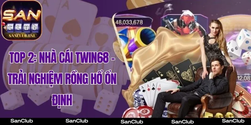 Cổng Game Twin68 – Trải nghiệm Rồng Hổ ổn định