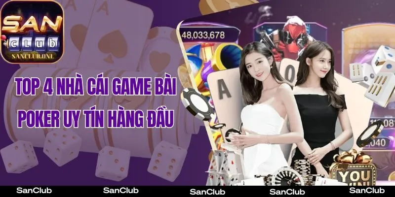 Top 4 nhà cái Game bài Poker uy tín hàng đầu