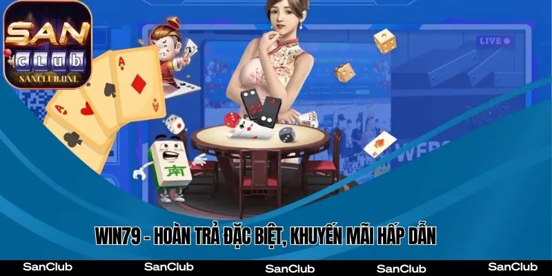 Win79 - Hoàn trả đặc biệt