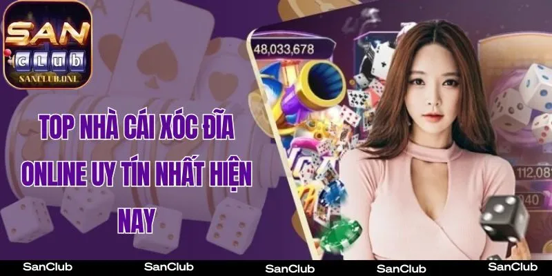 Top nhà cái Xóc Đĩa Online uy tín nhất hiện nay